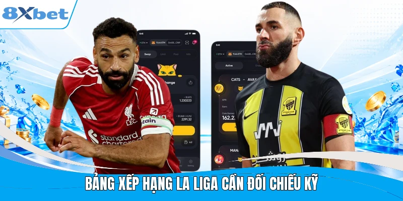 Bảng xếp hạng la liga cần đối chiếu kỹ