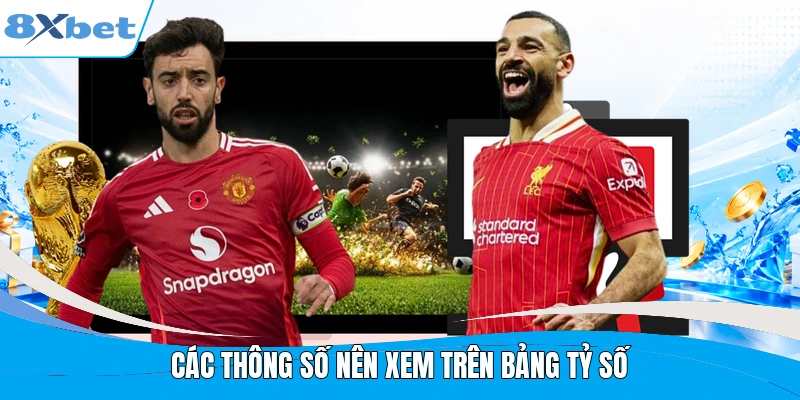 Các thông số nên xem trên bảng tỷ số