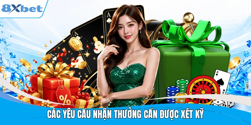 Các yêu cầu nhận thưởng cần được xét kỹ