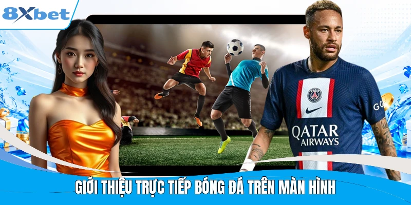 Giới thiệu trực tiếp bóng đá trên màn hình