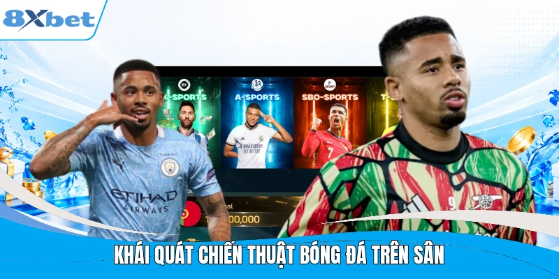 Khái quát chiến thuật bóng đá trên sân