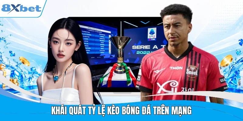 Khái quát tỷ lệ kèo bóng đá trên mạng
